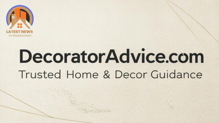 About DecoratorAdvice .com – Trusted Home & Decor Guidance