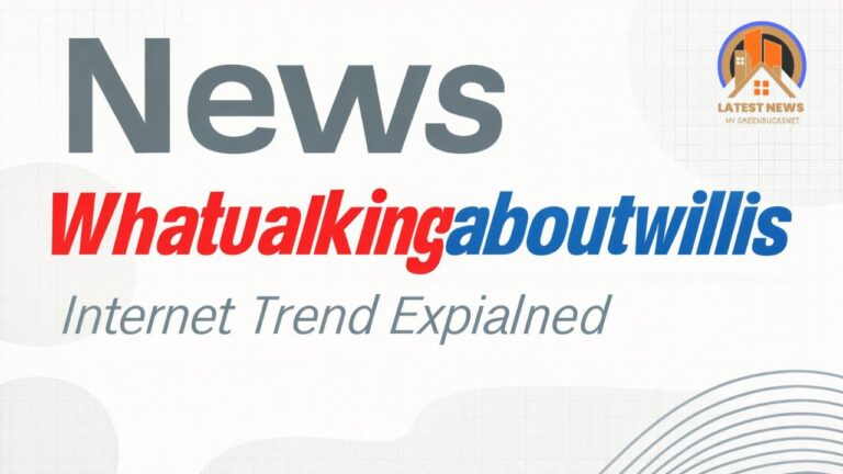 News Whatutalkingboutwillis Internet Trend Explained
