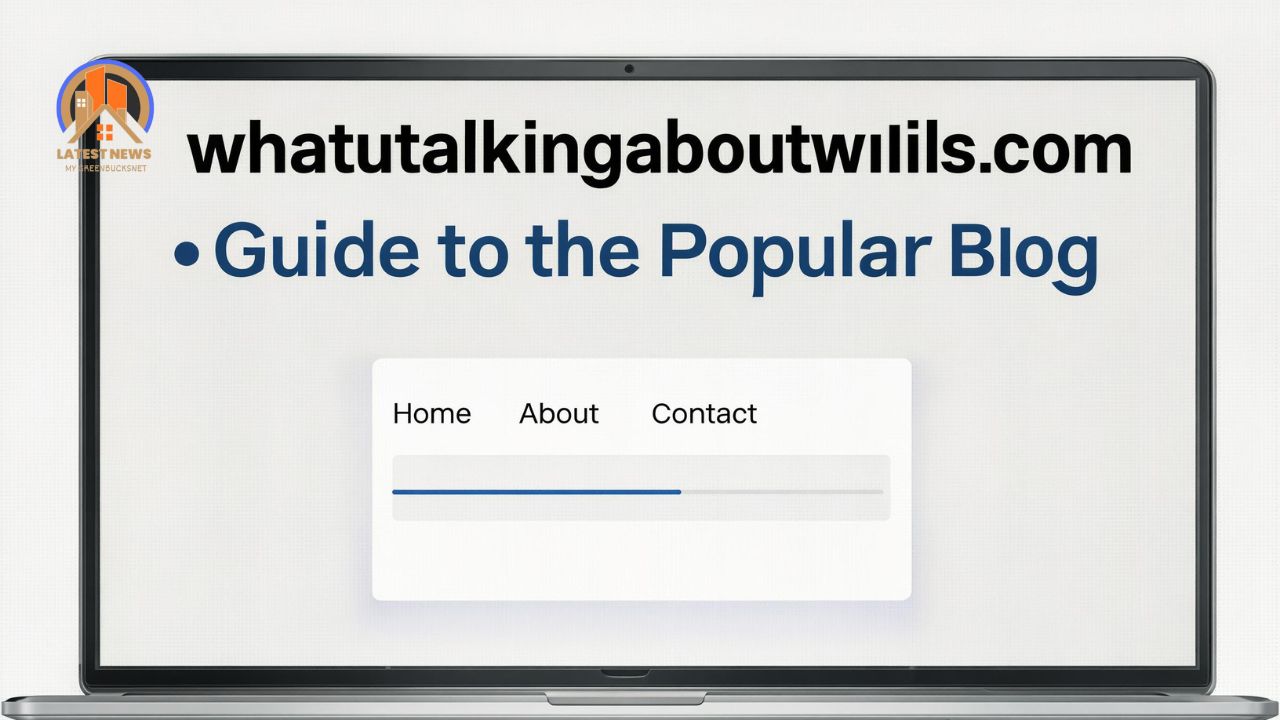 whatutalkingboutwillis com Guide to the Popular Blog